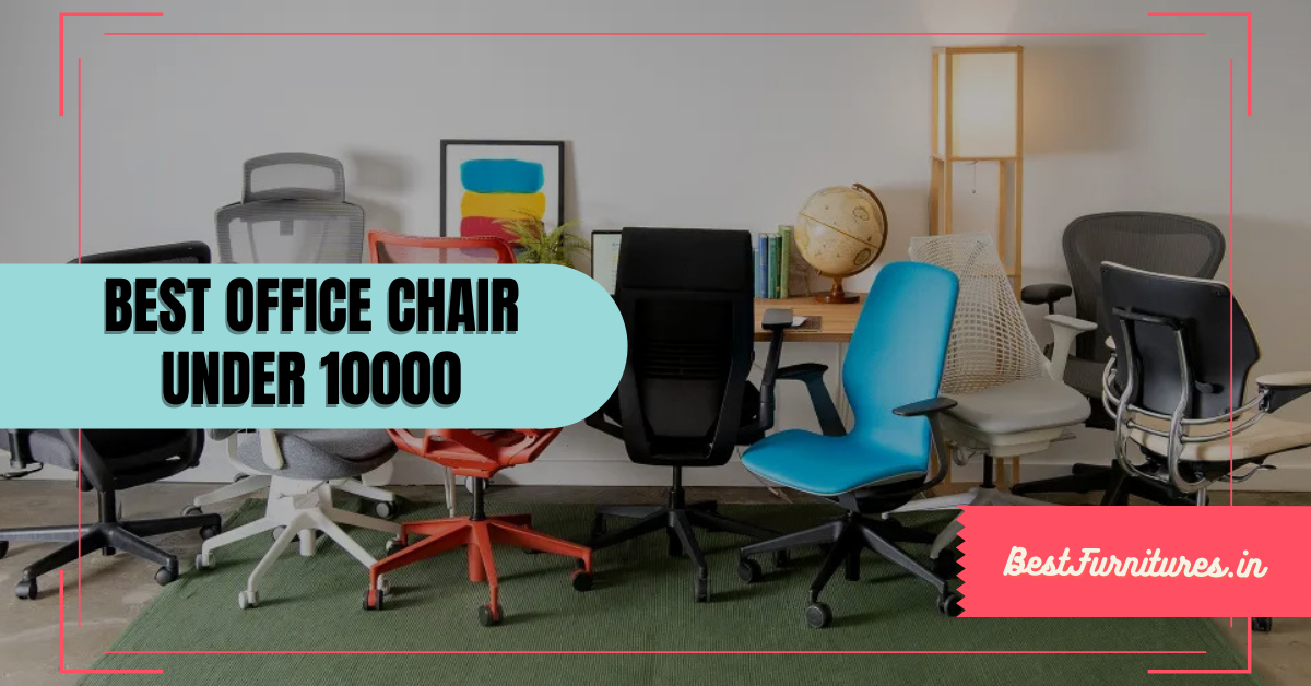 best office chairs under 10000
