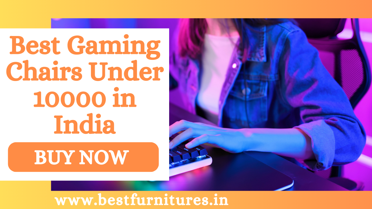 Best Gaming Chairs Under 10000 in India